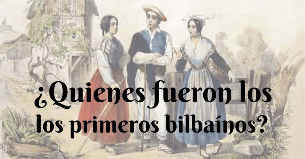 ¿Quiénes fueron los primeros vecinos de Bilbao?